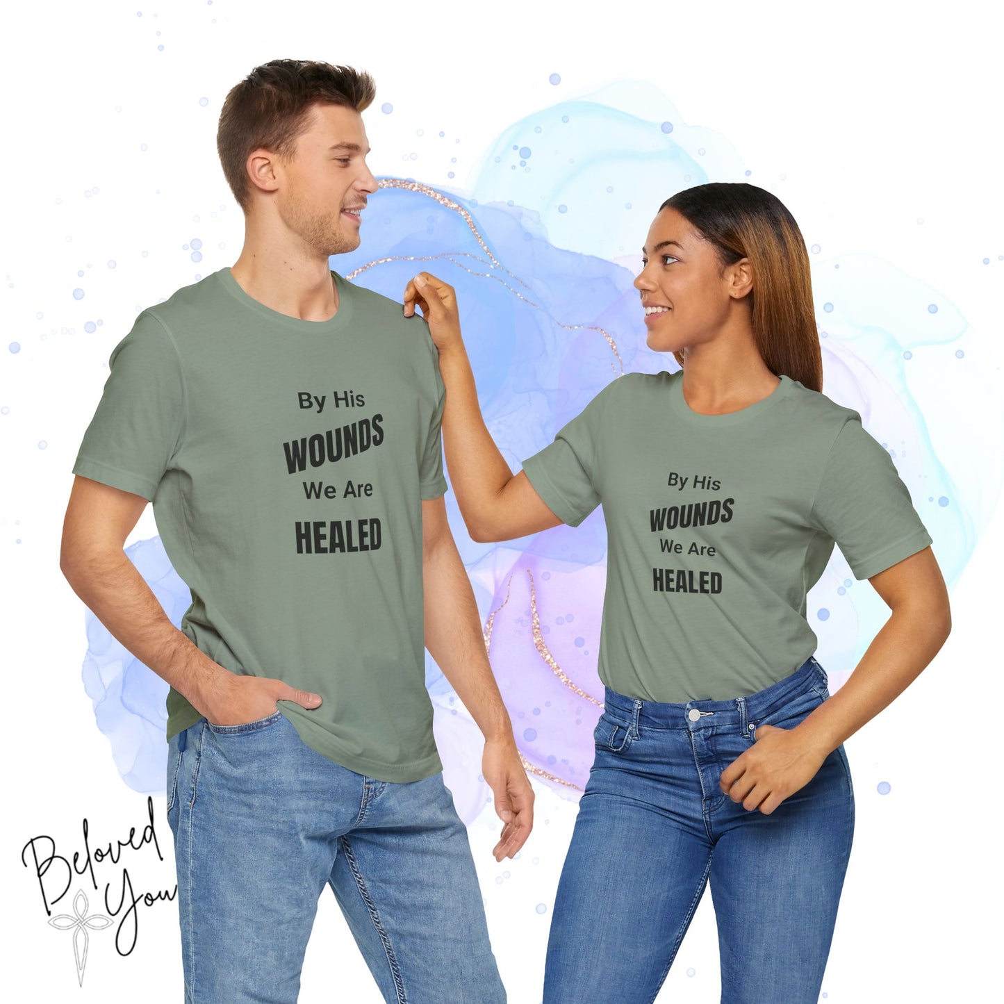 "By His Wounds We Are Healed" - Unisex Tee