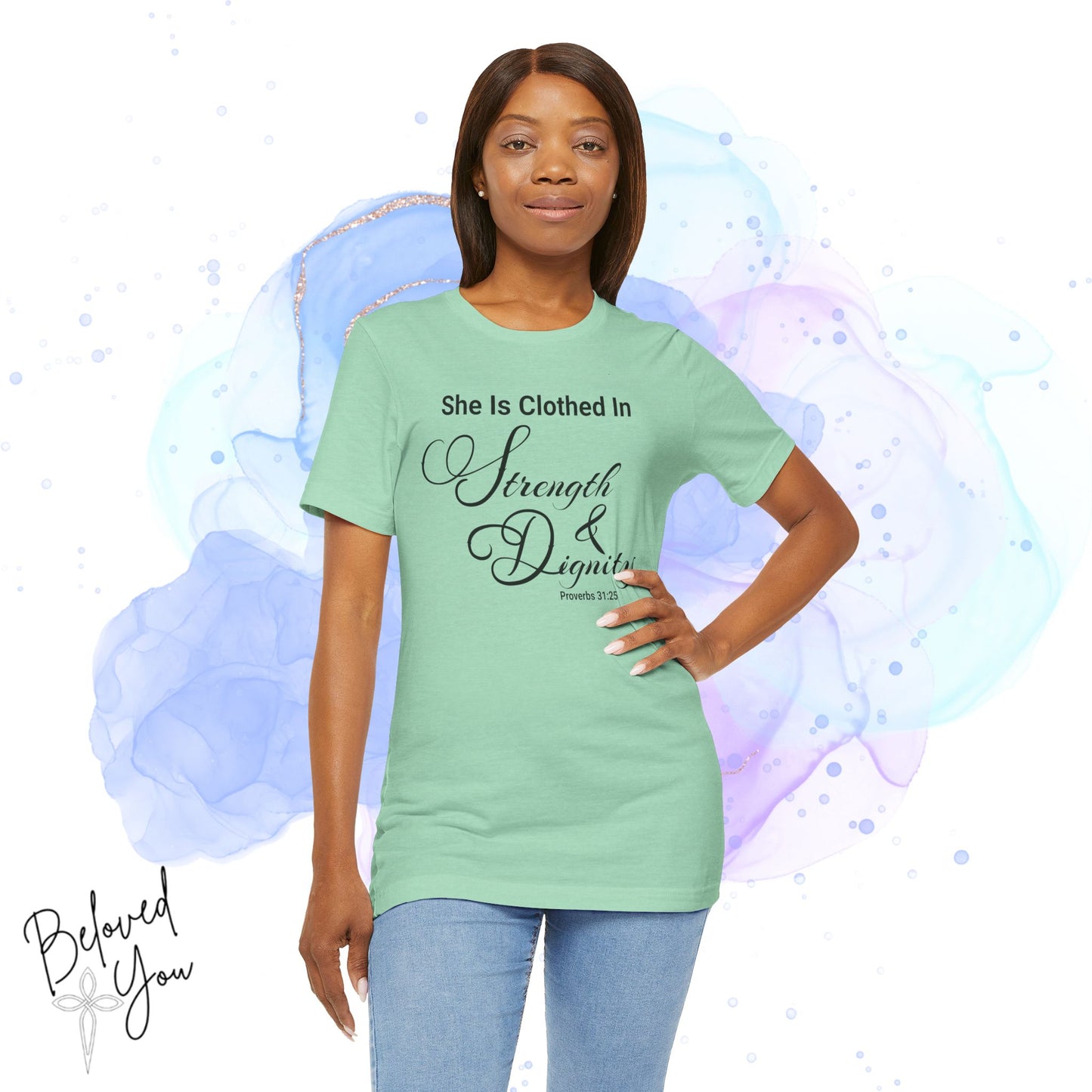 'She Is Clothed In Strength & Dignity' - Inspirational Quote Tee