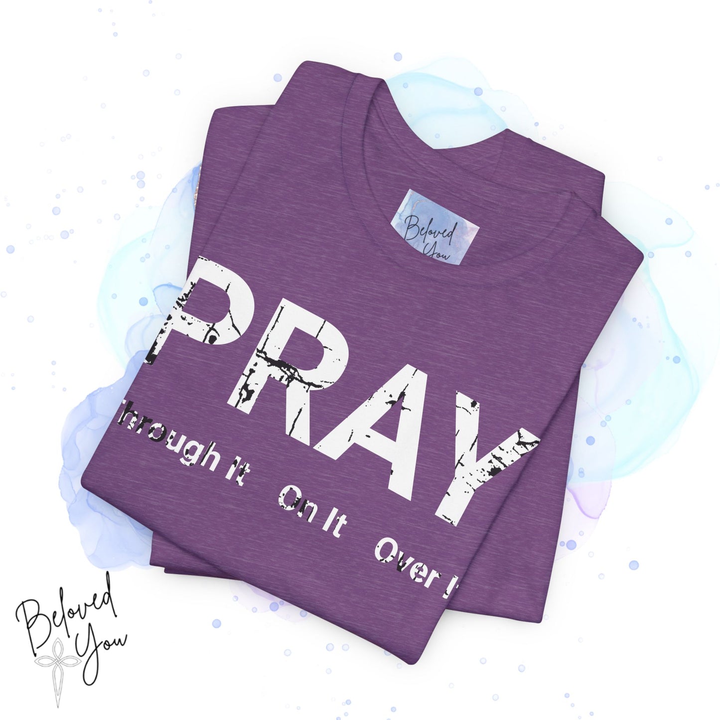 "Pray Through It" - Inspirational Short Sleeve Tee