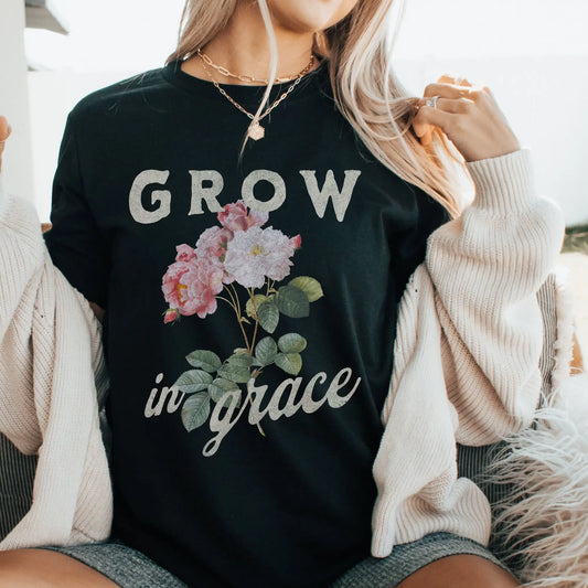 Grow In Grace T Shirt Bella Canvas (PLEASE CHECK SIZING CHART)