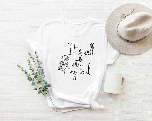 It Is Well With My Soul T Shirt (PLEASE CHECK SIZING CHART)