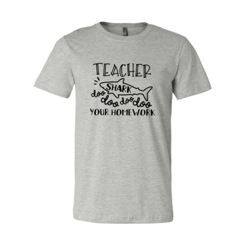 Teacher Shark Doo Doo Your Homework Shirt