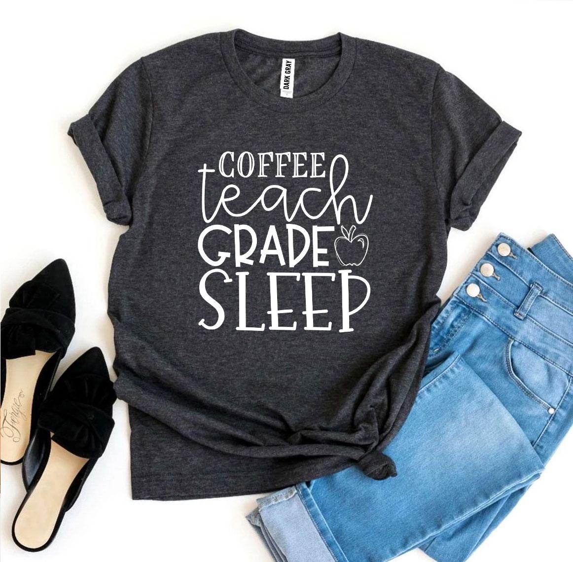 Coffee Teach Grade Sleep T-shirt