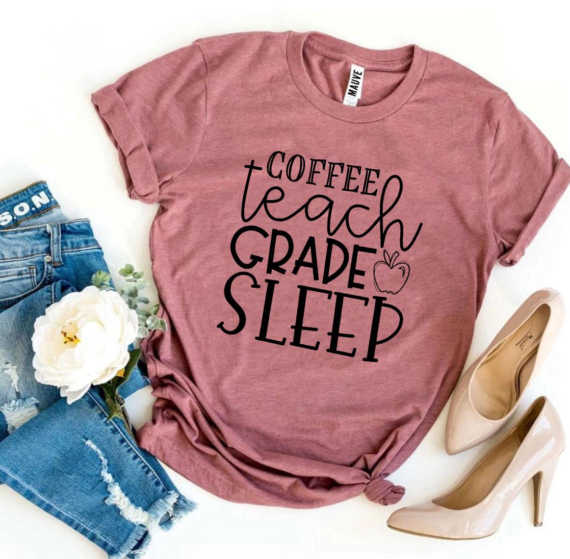 Coffee Teach Grade Sleep T-shirt