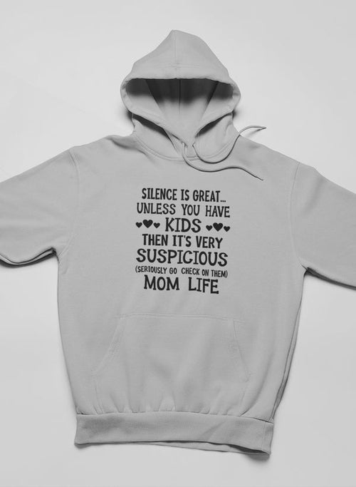 Silence Is Great Unless You Have Kids Hoodie